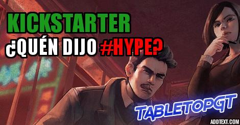 Kickstarter: ¿Quién dijo #Hype?